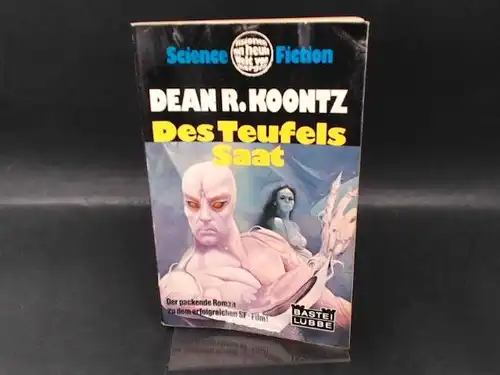 Koontz, Dean R: Des Teufels Saat. Außentitel: Der packende Roman zu dem erfolgreichen SF-Film! [Bastei-Science-Fiction-Deutsche-Taschenbuch-Erstausgabe Nr. 21 095] Deutsche Übersetzung von Peter Pape. 