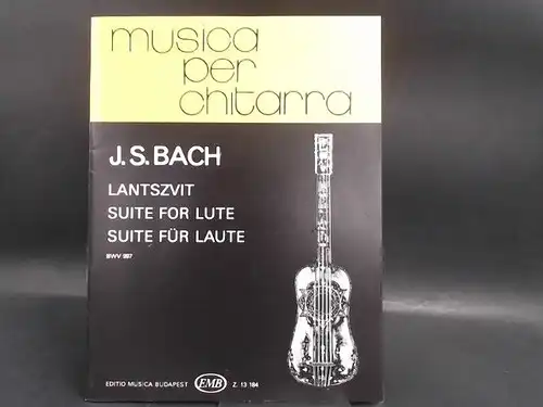 Bach, J. S. und Tokos Zoltán (Hg.): Johann Sebastian Bach: Lantszvit/Suite for Lute/Suite für Laute. [musica per chitarra] [BMV 997] Gitárra átírta és közreadja/Arranged for...