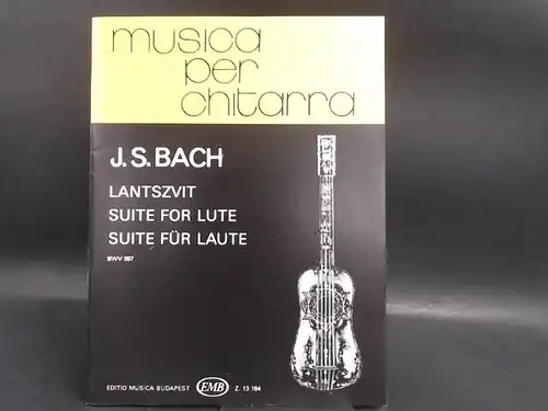 Bach, J. S. und Tokos Zoltán (Hg.): Johann Sebastian Bach: Lantszvit/Suite for Lute/Suite für Laute. [musica per chitarra] [BMV 997] Gitárra átírta és közreadja/Arranged for.. 