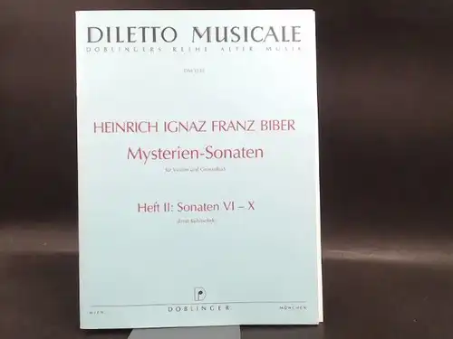 Biber, Heinrich Ignaz Franz, Ernst Kubitschek (Hg.) und Marianne Rónez (Mitarb.): Heinrich Ignaz Franz Biber (1644-1704): Mysterien-Sonaten für Violine und Generalbaß. Heft II: Sonaten VI...