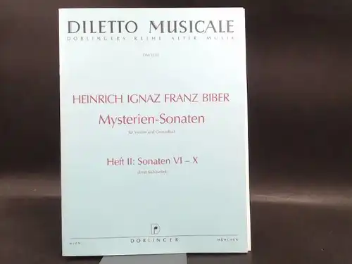 Biber, Heinrich Ignaz Franz, Ernst Kubitschek (Hg.) und Marianne Rónez (Mitarb.): Heinrich Ignaz Franz Biber (1644 1704): Mysterien Sonaten für Violine und Generalbaß. Heft II:.. 