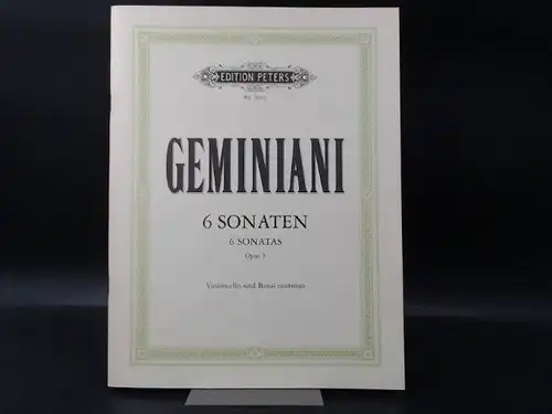 Geminiani, Francesco and Walter Kolneder (Hg.): F. S. Geminiani: Sechs Sonaten für Violoncello und Basso continuo Opus V. Außentitel: 6 Sonaten 6 Sonatas Opus 5...