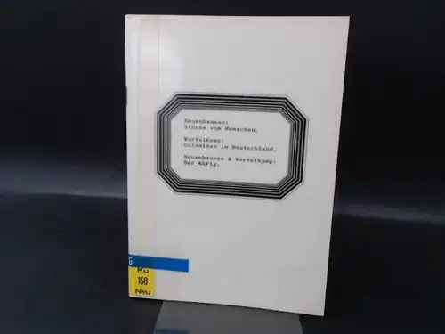 Neuenhausen, Siegfried, Erwin Wortelkamp und  Kunsthalle zu Kiel & Schleswig-Holsteinischer Kunstverein (Hg.): Neuenhausen: Stücke vom Menschen; Wortelkamp: Goldminen in Deutschland; Neuenhausen & Wortelkamp: Der Käfig. 8.12 - 30.12. 72. 