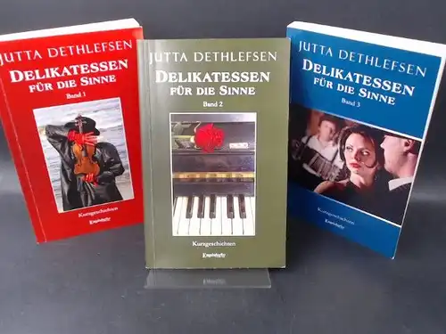 Dethlefsen, Jutta: 3 Bücher zusammen: Delikatessen für die Sinne: Band 1: Kurzgeschichten; Band 2: Kurzgeschichten; Band 3: Kurzgeschichten. 