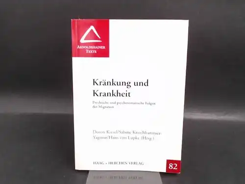 Kiesel, Doron (Hg.), Sabine Kriechhammer-Yagmur (Hg.) und Hans von Lüpke (Hg.): Kränkung und Krankheit. 