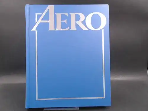 Marshall Cavendish International Ltd.(Hg.) und Rüdiger Günther (va.): Aero. Das illustrierte Sammelwerk der Luftfahrt. 