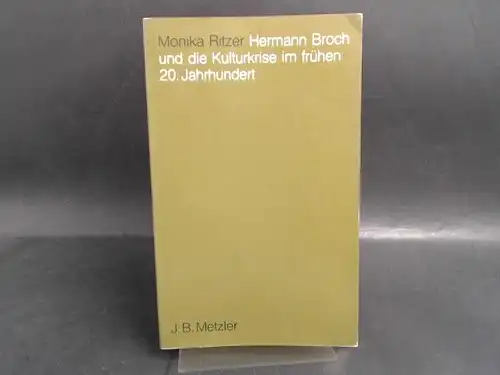 Ritzer, Monika: Hermann Broch und die Kulturkrise des frühen 20. Jahrhunderts. 