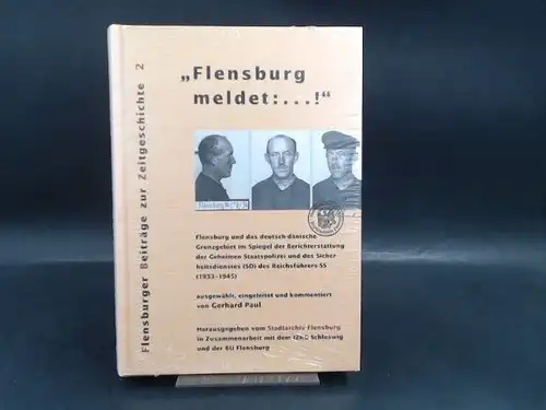 Paul, Gerhard und Stadtarchiv Flensburg in Zusammenarbeit mit dem IZRG Schleswig und der BU Flensburg (Hg.): Flensburg meldet: ...!. 