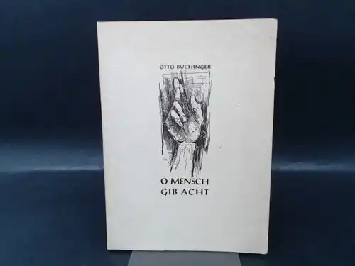 Buchinger, Otto: O Mensch Gib Acht. Aphorismen, Sprüche. 