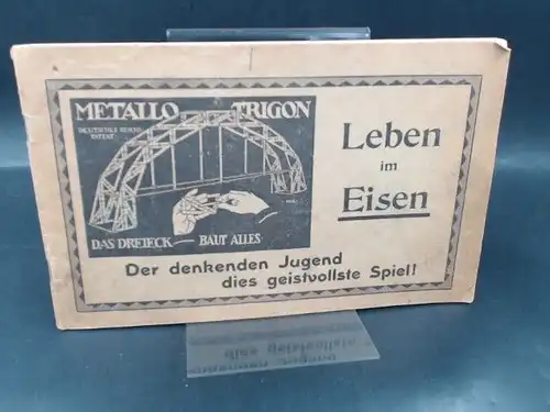 [Stanzwerke Eisenach (Hg.)]: Leben im Eisen. Vorlagenheft für Metallo-Trigon-Baukästen. 