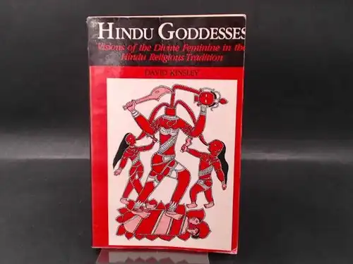 Kinsley, David: Hindu Goddesses. Visions of the Divine.