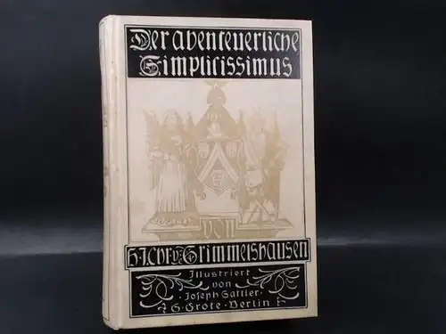 Grimmelshausen, Hans Jacob Christoffel von: Der abenteuerliche Simplicius Simplicissimus. 