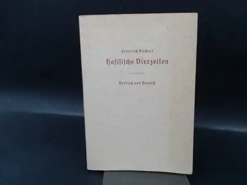 Rückert, Friedrich: Hafisische Vierzeilen. Persisch und Deutsch.