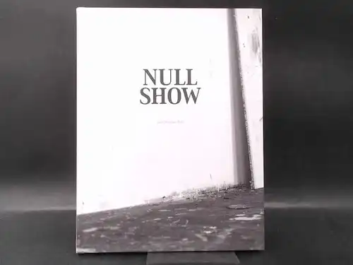 Pohl, Jan Christian (Hg.): Null Show. 