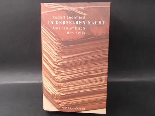 Leonhard, Rudolf: In derselben Nacht. Das Traumbuch des Exils. 
