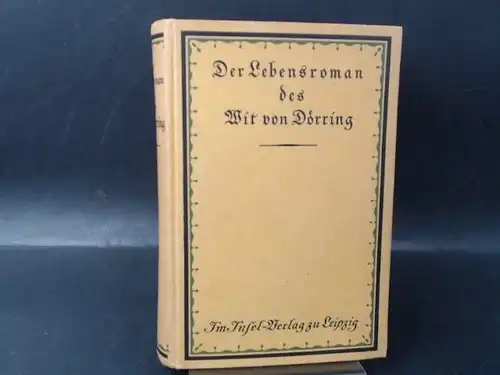 Dörring, Wit von: Der Lebensroman des Wit von Dörring. Bearbeitet von H. H. Houben. 
