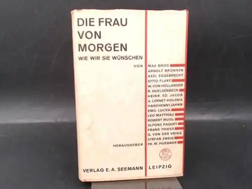 Huebner, Friedrich M. (Hg.): Die Frau von Morgen. Wie wir sie wünschen.