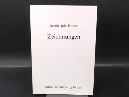 Blume, Bernh. Joh: Zeichnungen. 