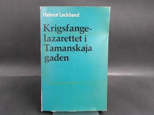 Leckband, Helmut: Krigsfangelazarettet i Tamanskajagaden. 