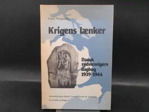 Wingender, Franz: Krigens lænker. Dansk sydslesvigers dagbog 1939-1944.