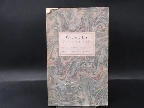 Goethe, Johann Wolfgang: Lieder der Liebe.