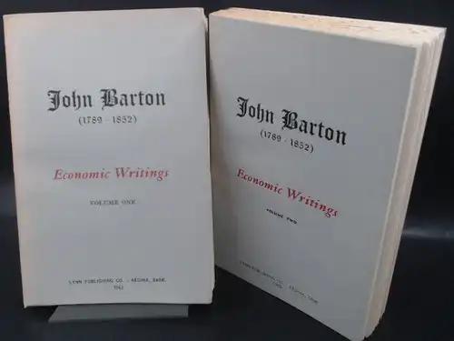 Barton, John: John Barton (1789-1852). Economic Writings. Vol. 1 & Vol. 2. 