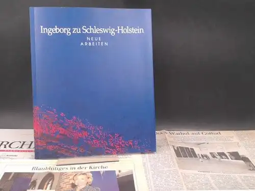Ingeborg zu Schleswig-Holstein: Ingeborg zu Schleswig-Holstein. Neue Arbeiten. 