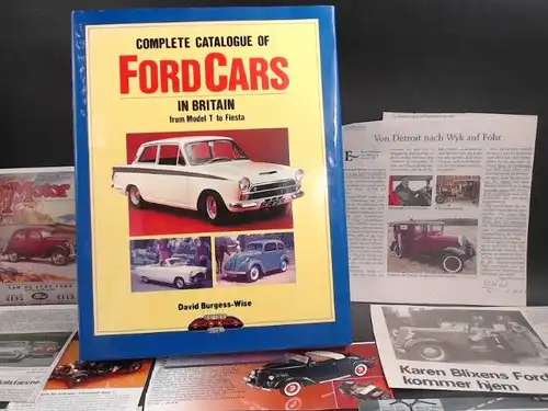 Burgess-Wise, David: Complete Catalogue of Ford Cars in Britain from Model T to Fiesta. 