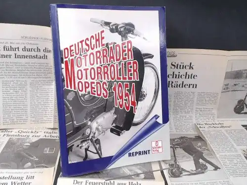 Schrader-Verlag Stuttgart (Hg.): Deutsche Motorräder, Motorroller, Mopeds 1954. 