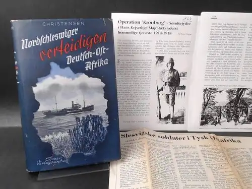 Christensen, Christian P: Nordschleswiger verteidigen Deutsch-Ostafrika. Berichte über die Fahrt. 