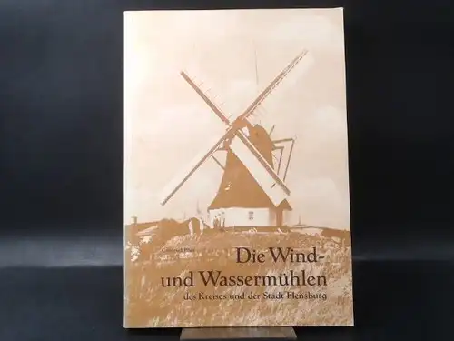 Pöge, Gottfried: Die Wind- und Wassermühlen des Kreises und der Stadt Flensburg. 