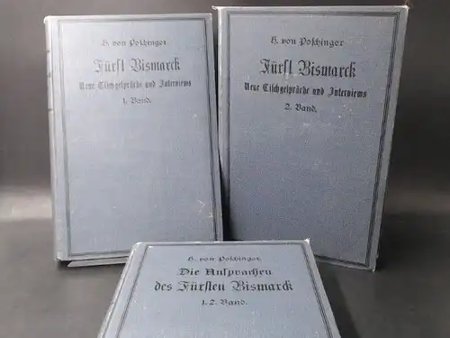 Poschinger, Heinrich von (Hg.): Fürst Bismarck. Neue Tischgespräche und Interviews in 2 Bänden mit 1 Zugabe. 