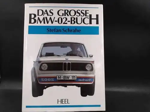 Schrahe, Stefan: Das grosse BMW-02-Buch. 