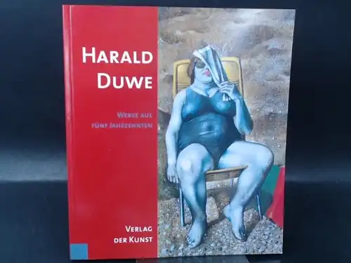 Haupenthal, Uwe (Hg.): Harald Duwe. 1926 - 1984. Werke aus fünf Jahrzehnten. 