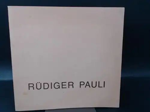 Pauli, Rüdiger: Rüdiger Pauli. Zeichnungen. Aquarelle. Radierungen. Lithographien. 