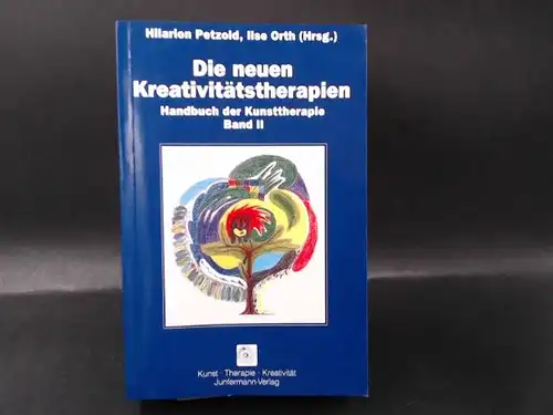 Petzold, Hilarion (Hg.): Die neuen Kreativitätstherapien. Handbuch der Kunsttherapie Band II. 