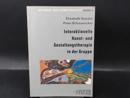 Tomalin, Elisabeth: Interaktionelle Kunst- und Gestaltungstherapie in der Gruppe. 