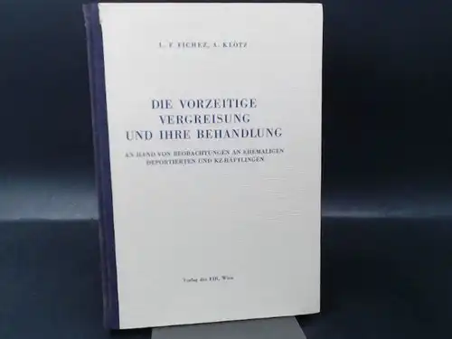 Fichez, L. F: Die vorzeitige Vergreisung und ihre Behandlung. An Hand von Beobachtungen. 