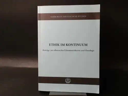 Härle, Wilfried (Hg.): Ethik im Kontinuum. Beiträge zur relationalen Erkenntnistheorie und Ontologie.