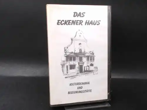 Video Angeln (Hg.): Das Eckener Haus. Kulturdenkmal und Begegnungsstätte. 