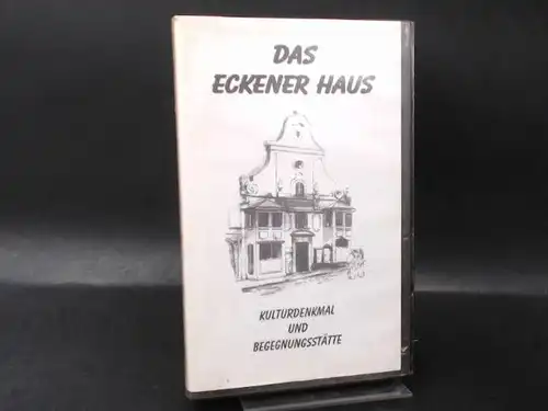 Video Angeln (Hg.): Das Eckener Haus. Kulturdenkmal und Begegnungsstätte.