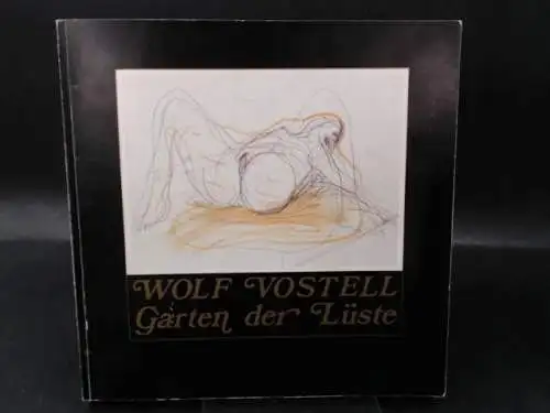 Vostell, Wolf: Garten der Lüste. 