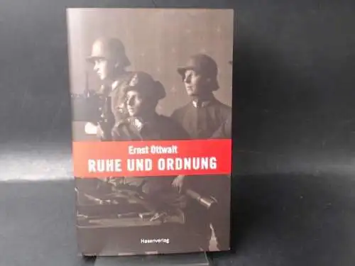 Ottwalt, Ernst: Ruhe und Ordnung. Roman aus dem Leben der nationalgesinnten Jugend. 