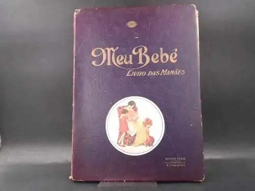 Tigre, Bastos: Meu Bebé. Livro das Mamáes.