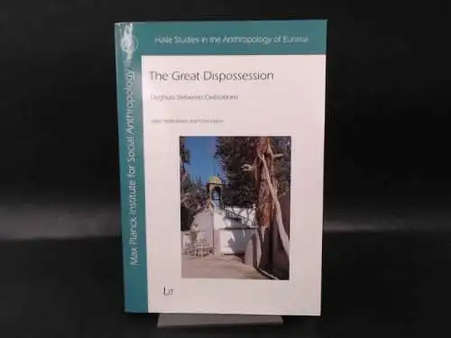 Bellér-Hann, Ildikó and Chris Hann: The Great Dispossession. Uyghurs Between Civilizations. 