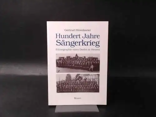 Hüwelmeier, Gertrud: Hundert Jahre Sängerkrieg. Ethnographie eines Dorfes in Hessen. 
