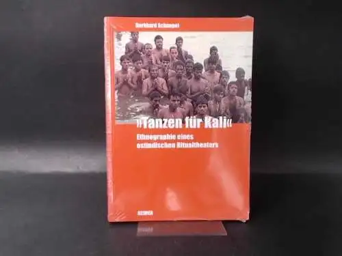 Schnepel, Burkhard: Tanzen für Kali. Ethnographie eines ostindischen Ritualtheaters. 