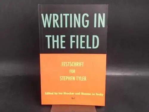 Strecker, Ivo A. (Ed.): Writing in the Field. Festschrift for Stephen Tyler. 