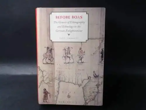 Vermeulen, Han F: Before Boas. The Genesis of Ethnography and Ethnology in the German Enlightenment. 