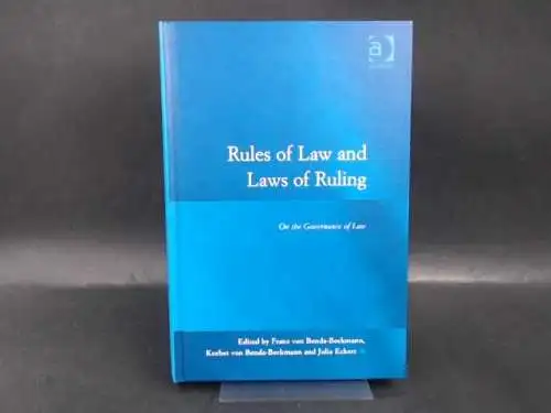 Benda-Beckmann, Franz und Keebet von (Ed.): Rules of Law and Laws of Ruling. On the Governance of Law.